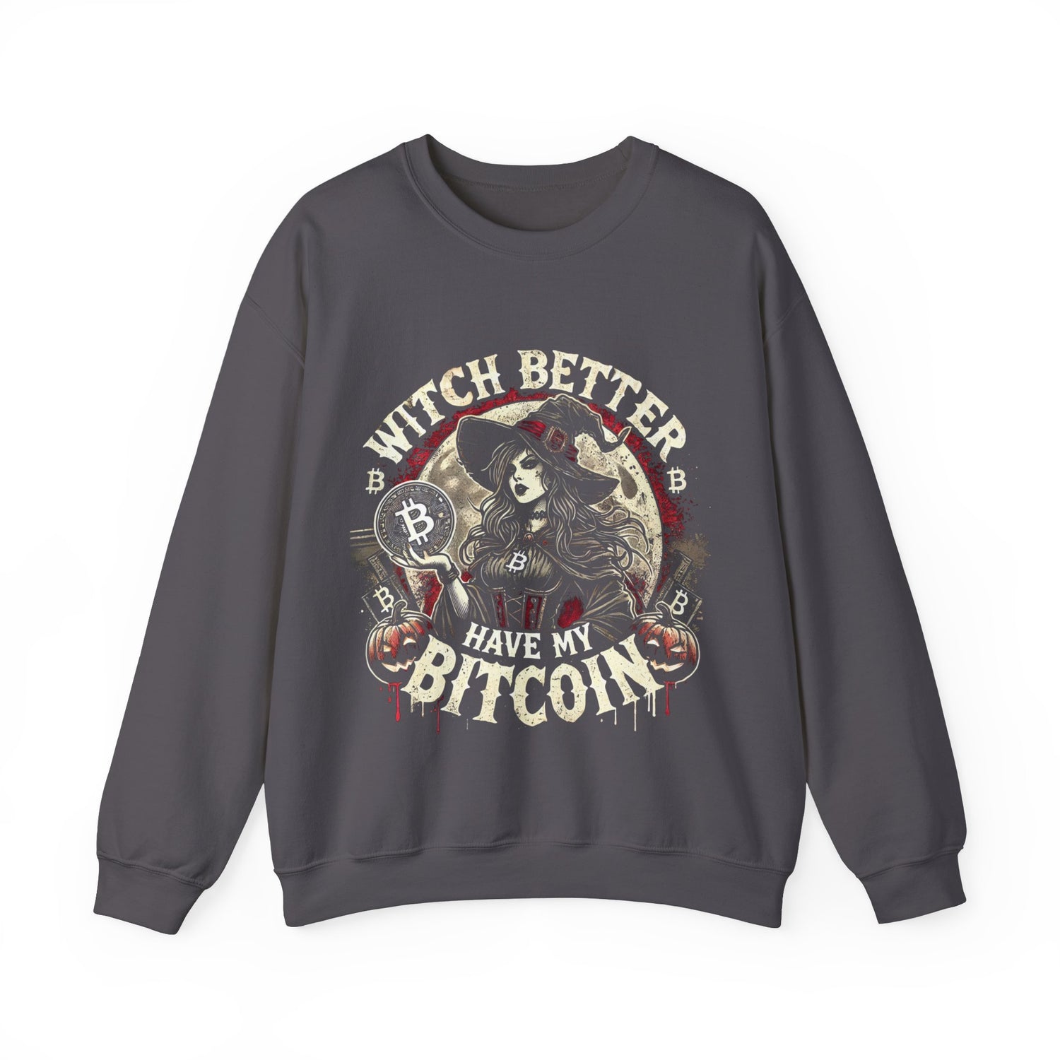 Witch Better Have My Bitcoin Sweatshirt – Unisex Cozy Cotton Blend Crewneck