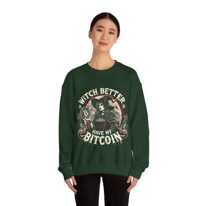 Witch Better Have My Bitcoin Sweatshirt – Unisex Cozy Cotton Blend Crewneck