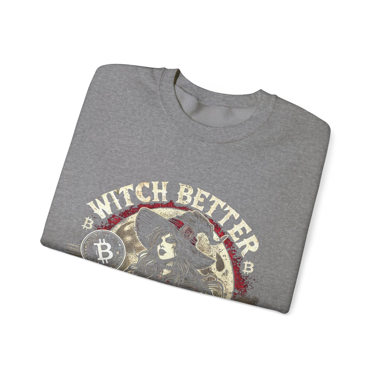 Witch Better Have My Bitcoin Sweatshirt – Unisex Cozy Cotton Blend Crewneck